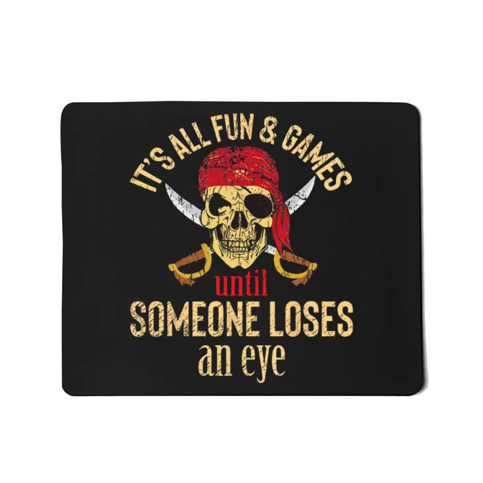 Funny Pirate Quote With Eye Patch & Headscarf Design Mousepad