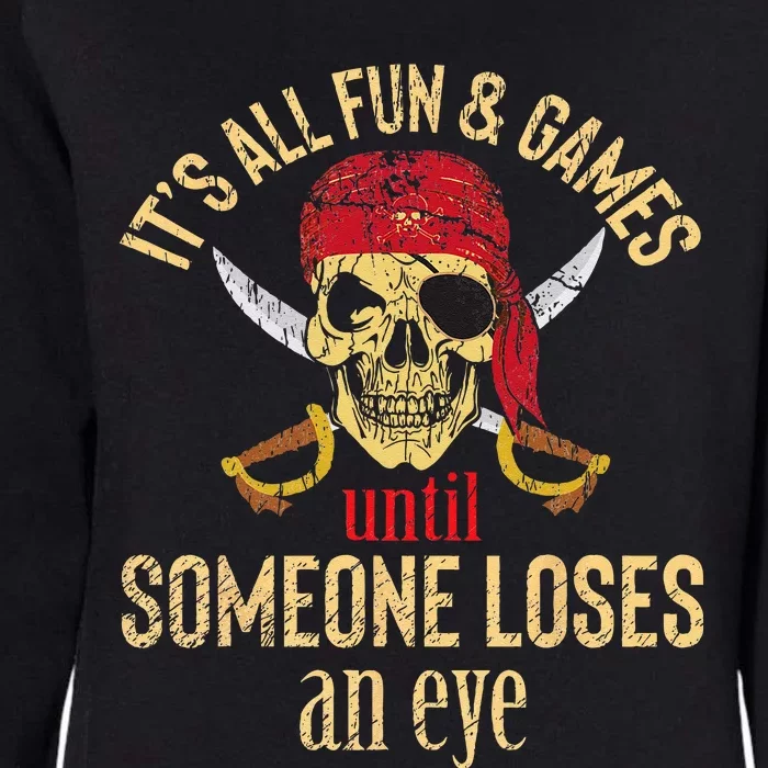 Funny Pirate Quote With Eye Patch & Headscarf Design Womens California Wash Sweatshirt