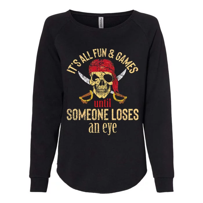 Funny Pirate Quote With Eye Patch & Headscarf Design Womens California Wash Sweatshirt