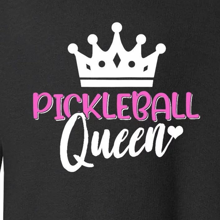 Funny Pickleball Queen Graphic For Wo Pickleball Player Toddler Sweatshirt