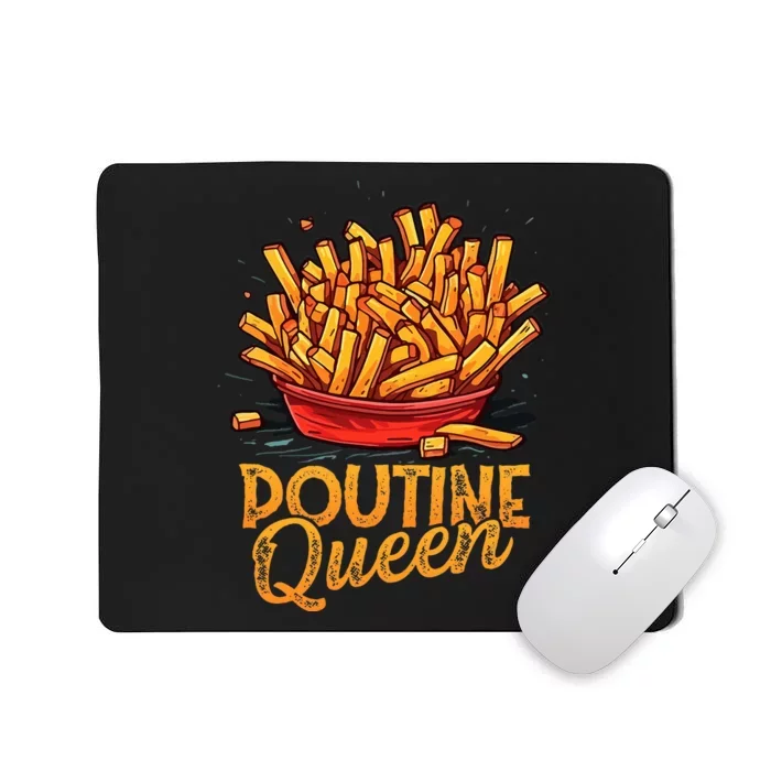 Funny Poutine Queen Foodie Statement Canadian Cuisine Mousepad