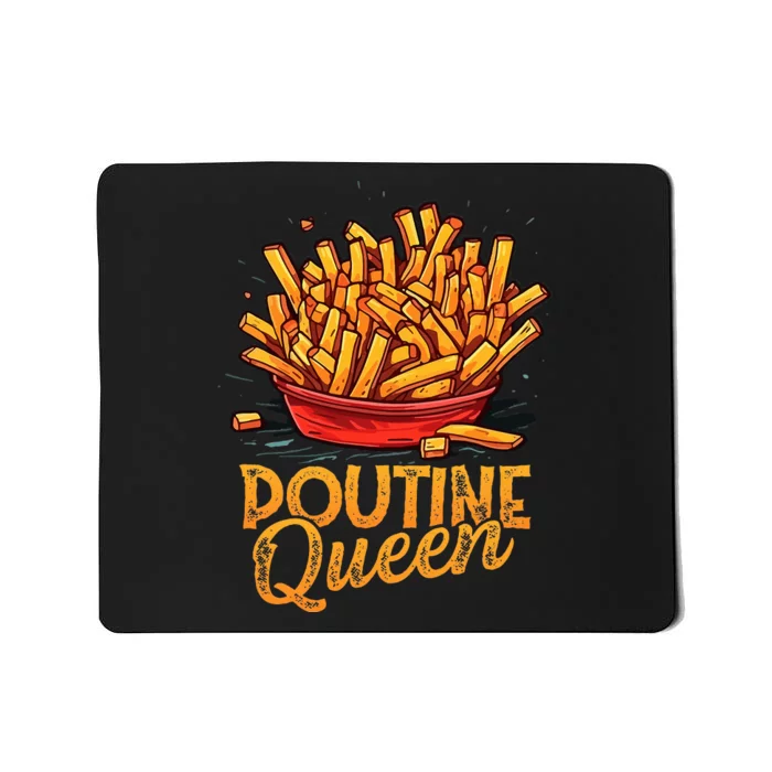 Funny Poutine Queen Foodie Statement Canadian Cuisine Mousepad