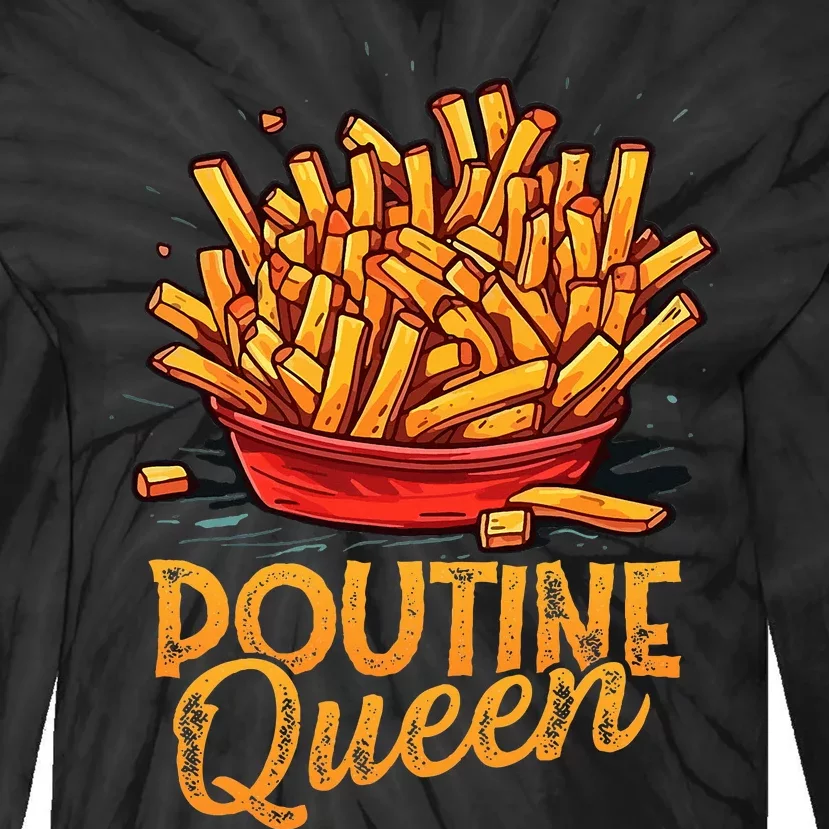 Funny Poutine Queen Foodie Statement Canadian Cuisine Tie-Dye Long Sleeve Shirt