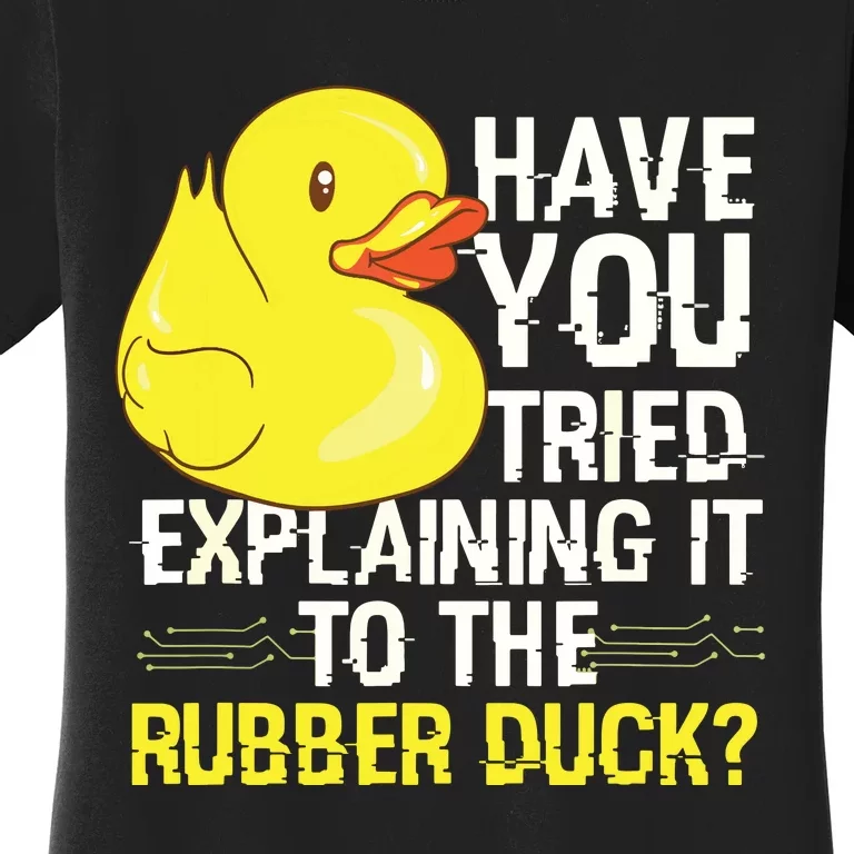 Funny Programmer Rubber Duck Debugging Women's T-Shirt