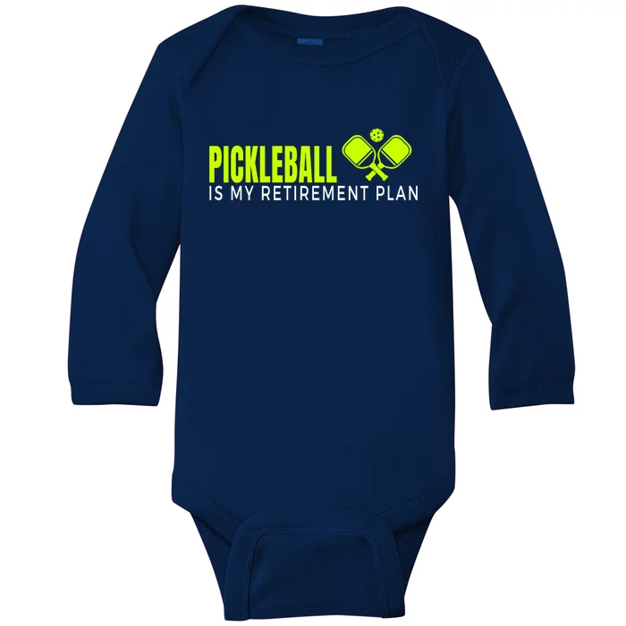 Funny Pickleball Retiret Pickleball Paddles Pickleball Cool Gift Baby Long Sleeve Bodysuit