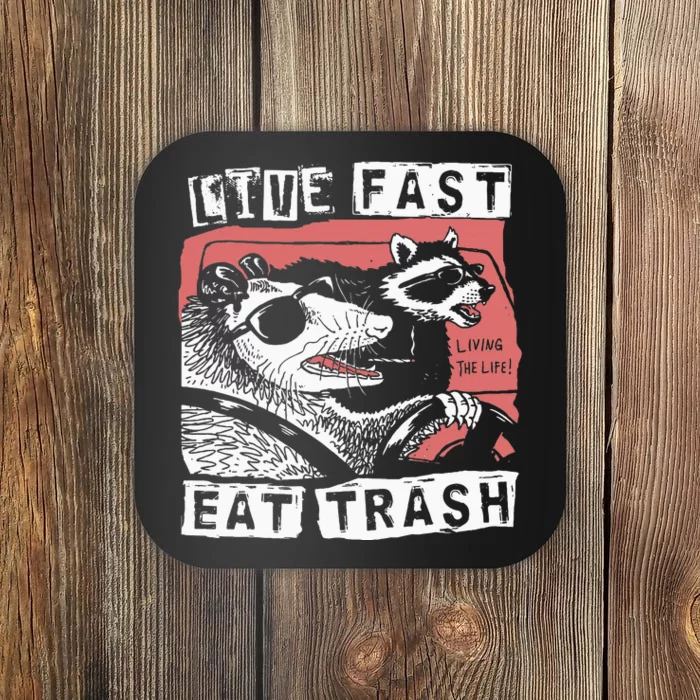 Funny Possum Raccoon Live Fast Eat Trash Coaster