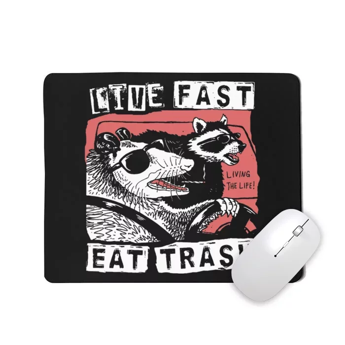 Funny Possum Raccoon Live Fast Eat Trash Mousepad