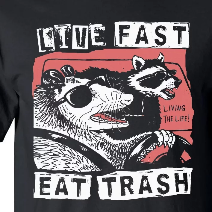 Funny Possum Raccoon Live Fast Eat Trash Street Tall T-Shirt