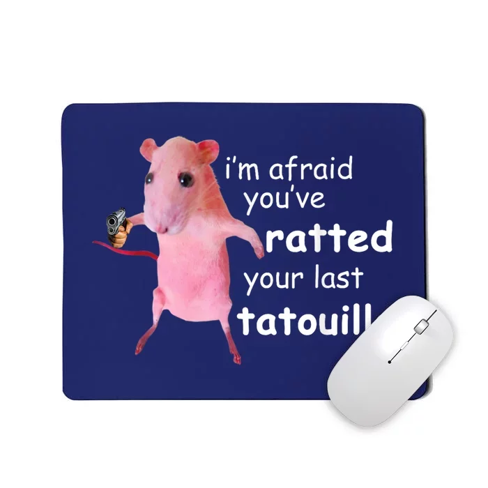 Funny Pink Rat Im Afraid Youve Ratted Your Last Tatouille Mousepad