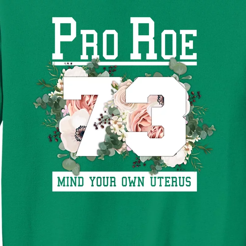 Floral Pro Roe 1973 Mind Your Own Uterus Sweatshirt