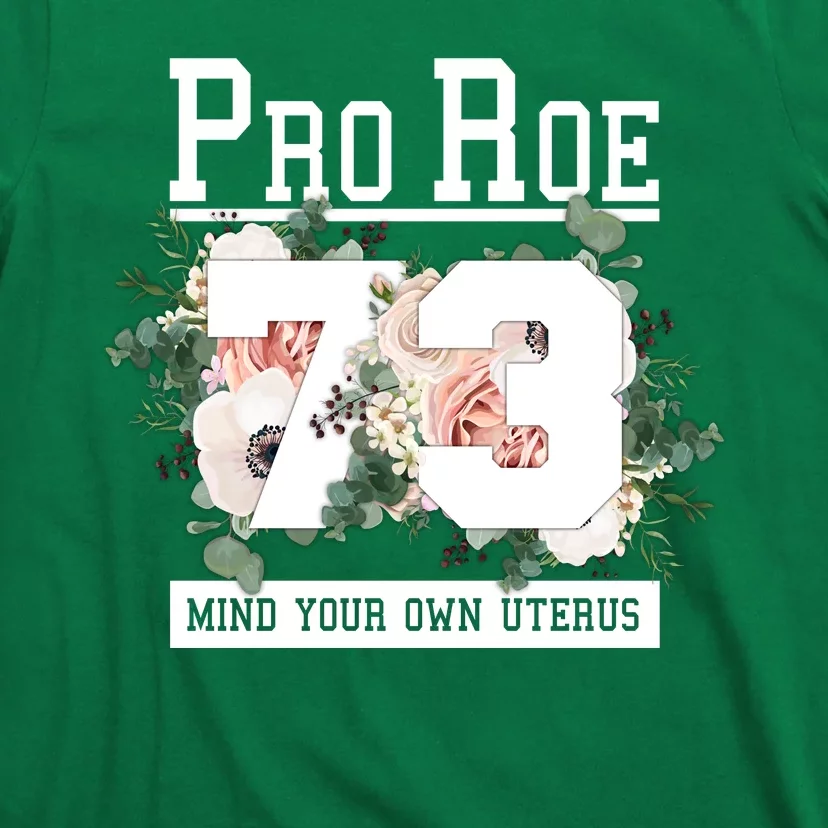 Floral Pro Roe 1973 Mind Your Own Uterus T-Shirt