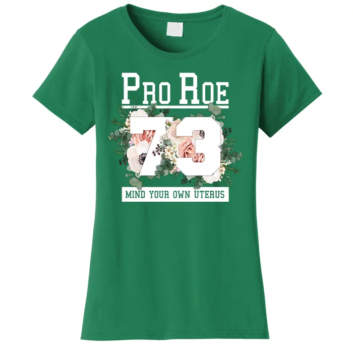 Floral Pro Roe 1973 Mind Your Own Uterus Women's T-Shirt