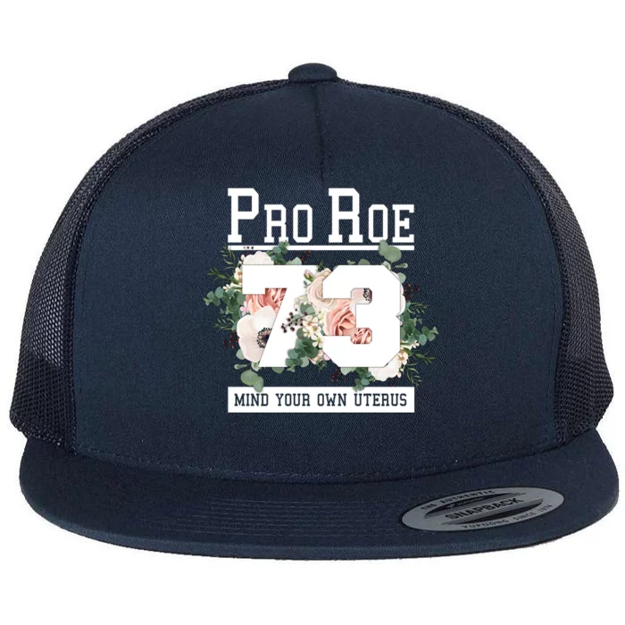 Floral Pro Roe 1973 Mind Your Own Uterus Flat Bill Trucker Hat