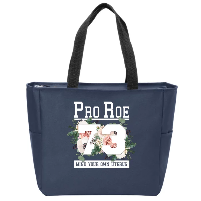 Floral Pro Roe 1973 Mind Your Own Uterus Zip Tote Bag