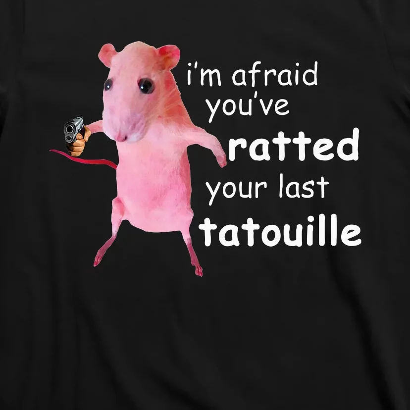 Funny Pink Rat IM Afraid YouVe Ratted Your Last T-Shirt