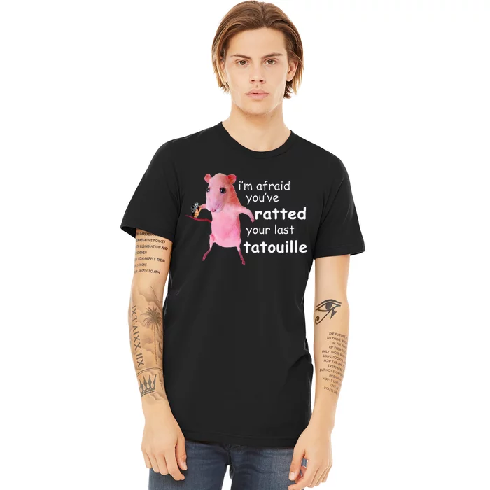 Funny Pink Rat IM Afraid YouVe Ratted Your Last Premium T-Shirt