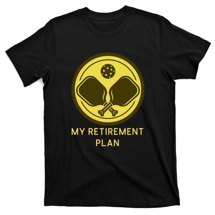 Funny Pickleball Retired Retirement Plan T-Shirt