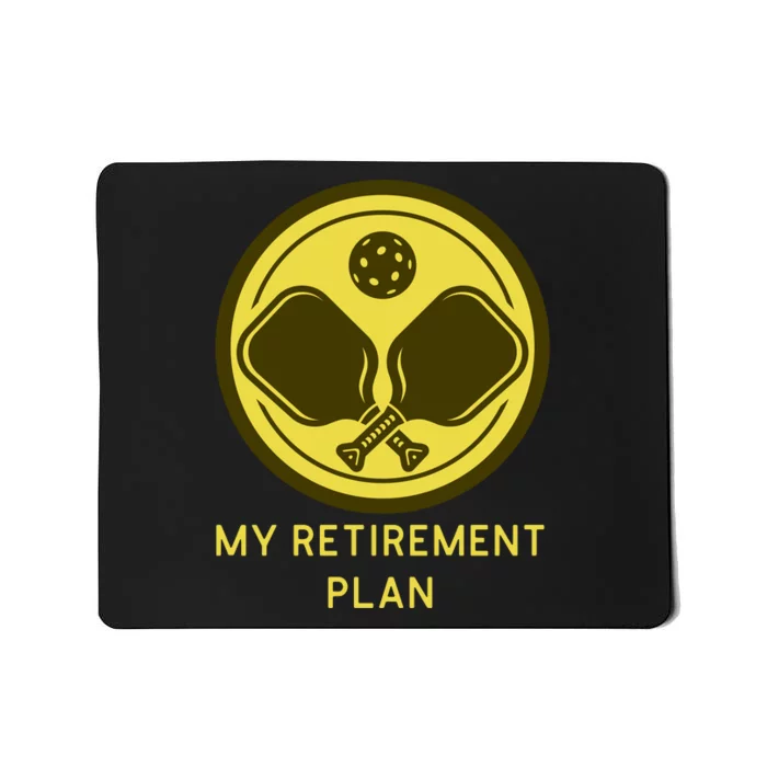 Funny Pickleball Retired Retirement Plan Mousepad