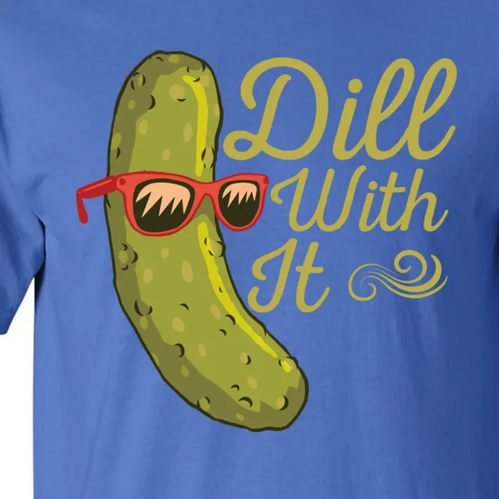 Funny Pickle Sunglasses Cucumber Lovers Dill With It Pickle Gift Tall T-Shirt