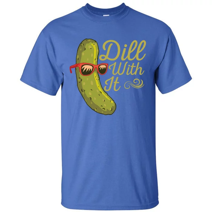 Funny Pickle Sunglasses Cucumber Lovers Dill With It Pickle Gift Tall T-Shirt