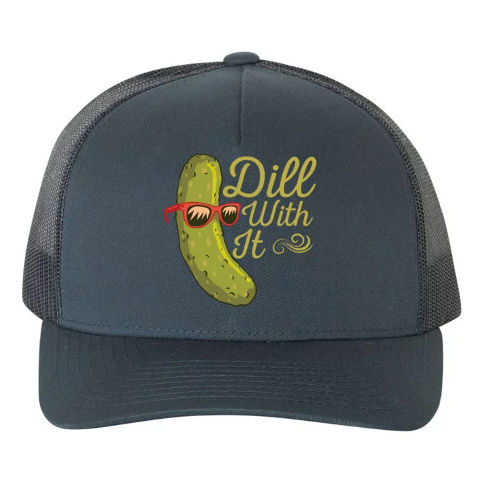 Funny Pickle Sunglasses Cucumber Lovers Dill With It Pickle Gift Yupoong Adult 5-Panel Trucker Hat