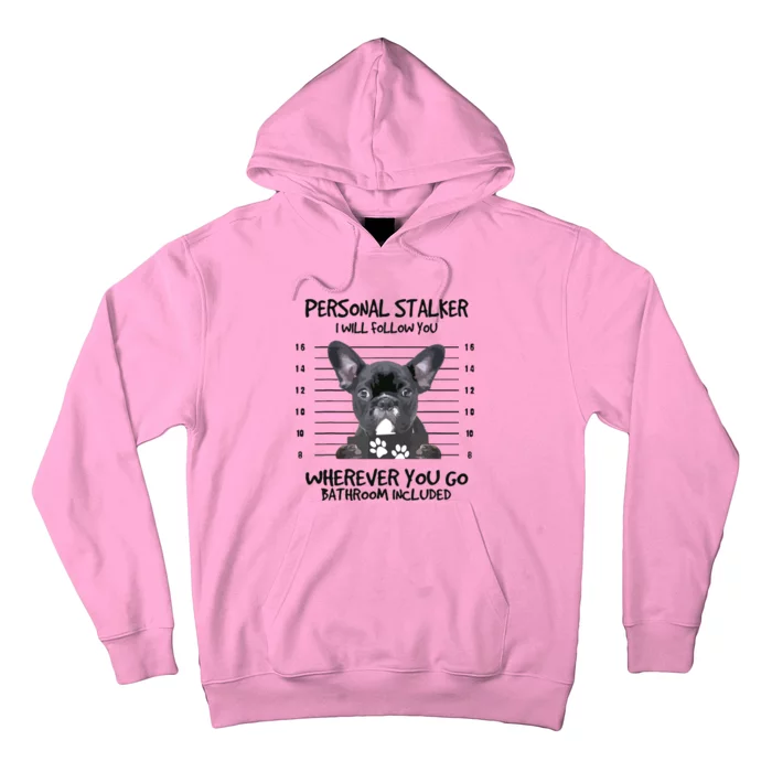 Funny Personal Stalker Black French Bulldog Hoodie