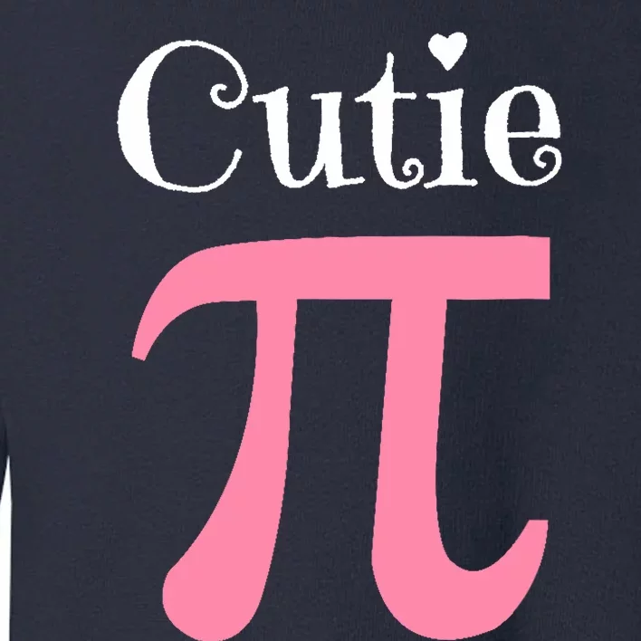 Funny Pi Symbol Cutie Pie National Pi Day Tee Gift Toddler Sweatshirt