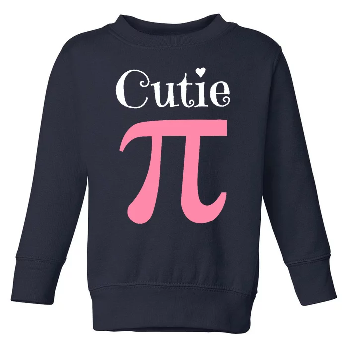 Funny Pi Symbol Cutie Pie National Pi Day Tee Gift Toddler Sweatshirt