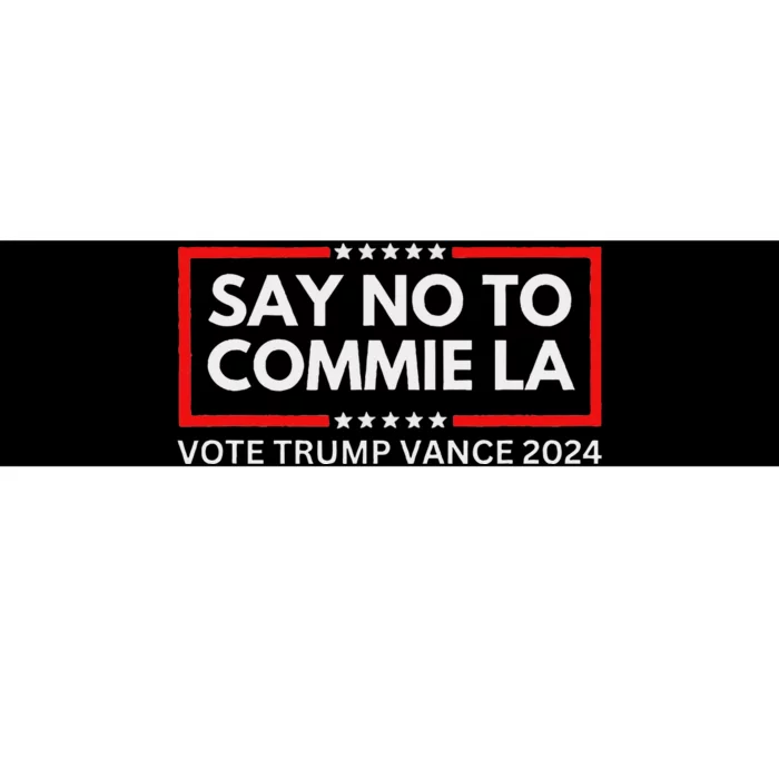 Funny Political Say No To Commie La Vote Trump Vance 2024 Bumper Sticker