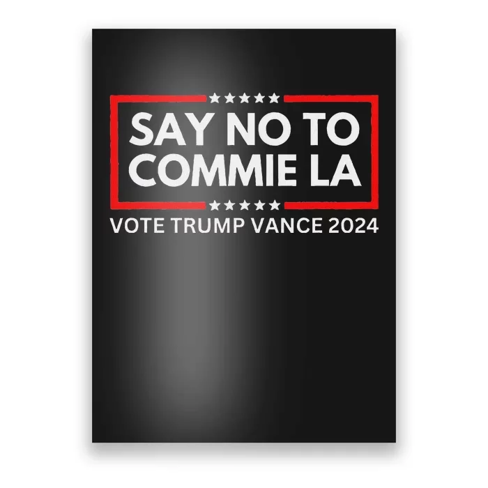 Funny Political Say No To Commie La Vote Trump Vance 2024 Poster