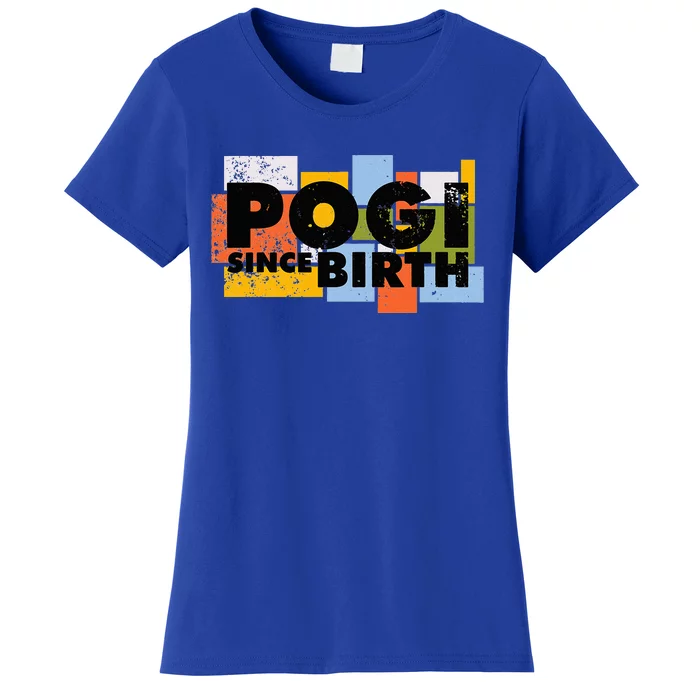 Funny Pogi Since Birth Handsome Filipino Philippines Women's T-Shirt