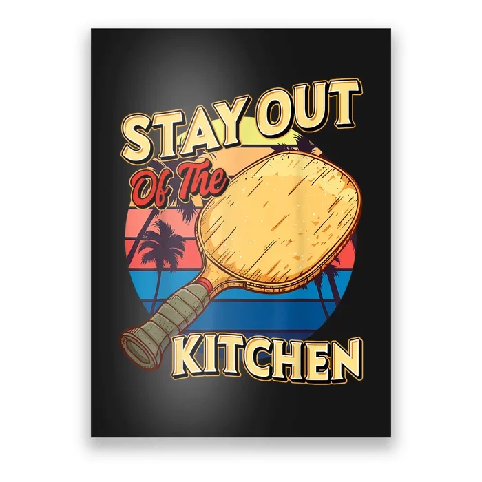 Funny Pickleball Stay Out Of The Kitchen Vintage Lover Pickleball Gift Poster