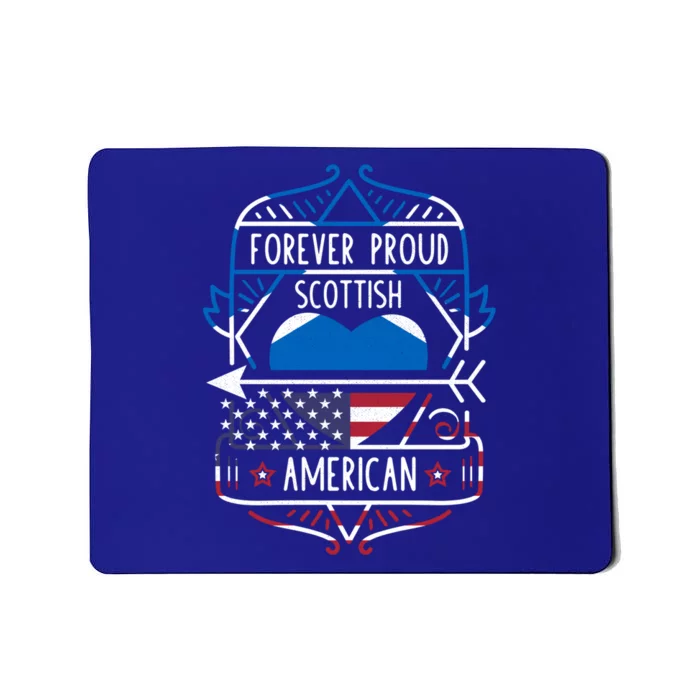 Forever Proud Scottish American Cute Gift Scotland And Usa Cool Gift Mousepad