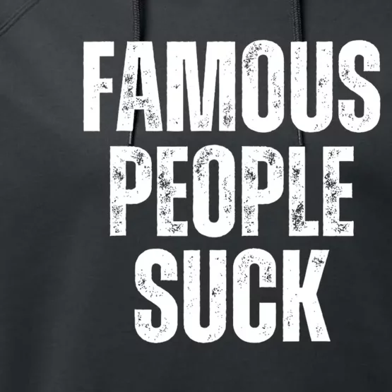 Famous People Suck Performance Fleece Hoodie