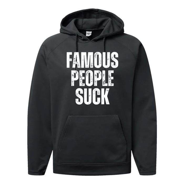 Famous People Suck Performance Fleece Hoodie