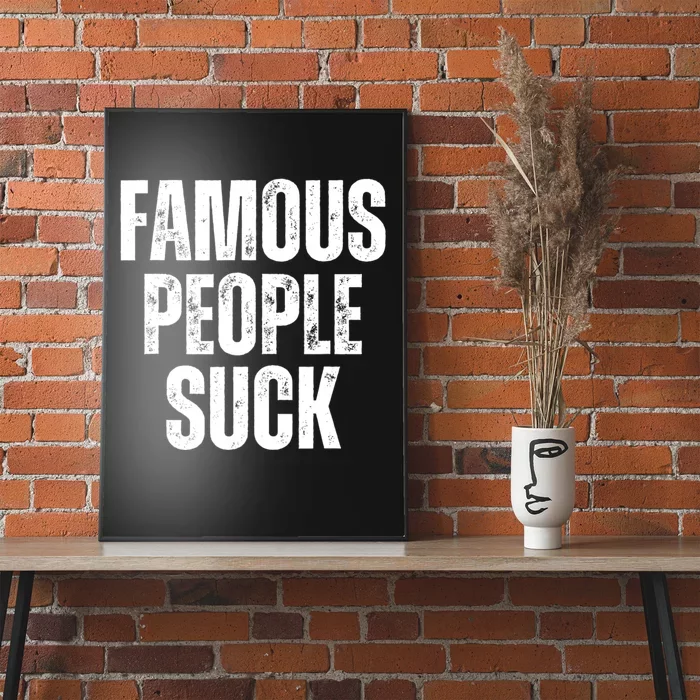 Famous People Suck Poster