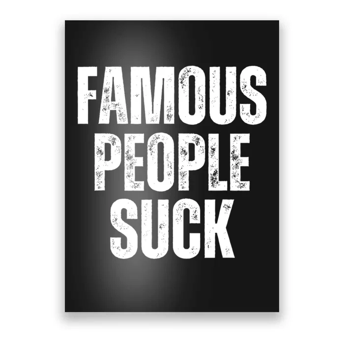 Famous People Suck Poster