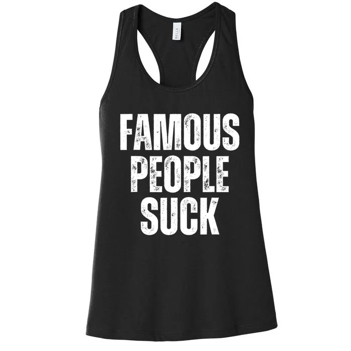 Famous People Suck Women's Racerback Tank