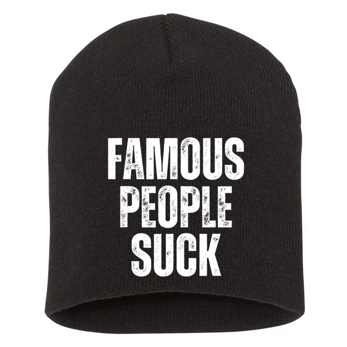 Famous People Suck Short Acrylic Beanie