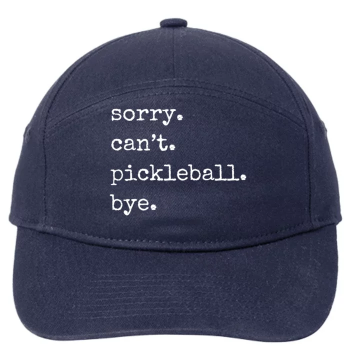 Funny Pickleball Sorry CanT Pickleball Bye Sport Distressed Gift 7-Panel Snapback Hat