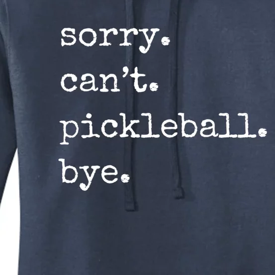 Funny Pickleball Sorry CanT Pickleball Bye Sport Distressed Gift Women's Pullover Hoodie