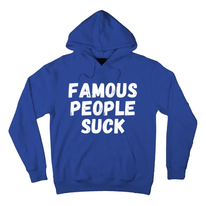 Famous People Suck Tall Hoodie