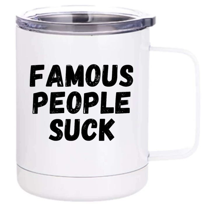 Famous People Suck Front & Back 12oz Stainless Steel Tumbler Cup