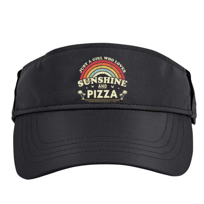 Funny Pizza Shirt. Just A Girl Who Loves Sunshine And Pizza Gift Adult Drive Performance Visor