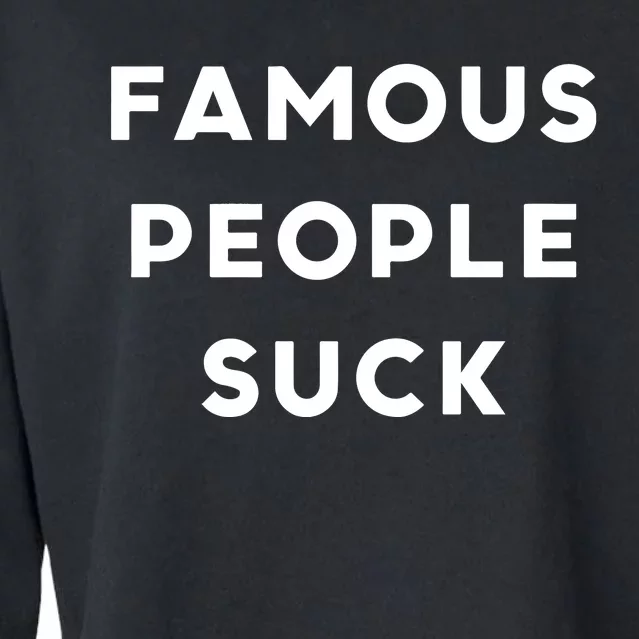 Famous People Suck Cropped Pullover Crew