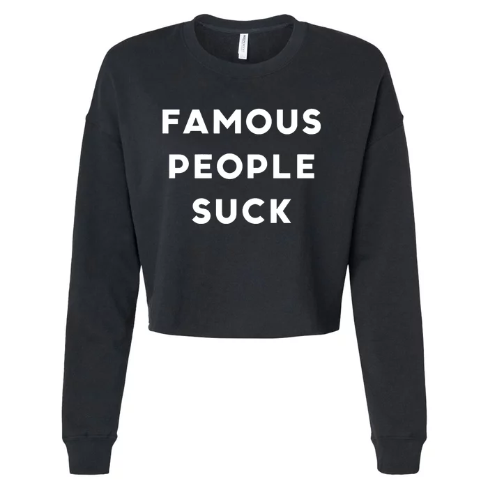 Famous People Suck Cropped Pullover Crew