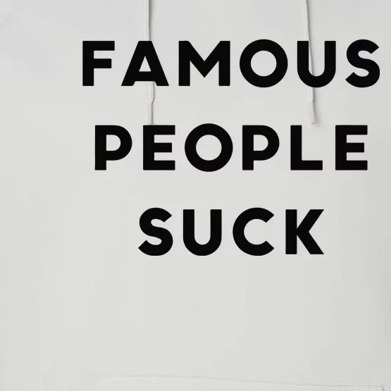 Famous People Suck Performance Fleece Hoodie