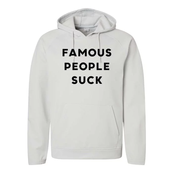 Famous People Suck Performance Fleece Hoodie