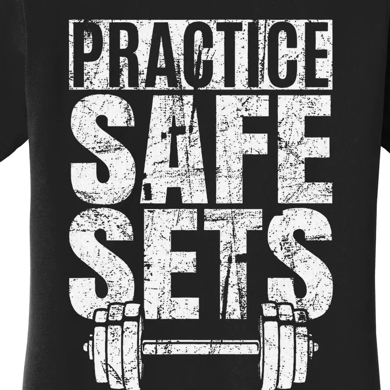 Funny Practice Safe Sets Weight Lifting Women's T-Shirt