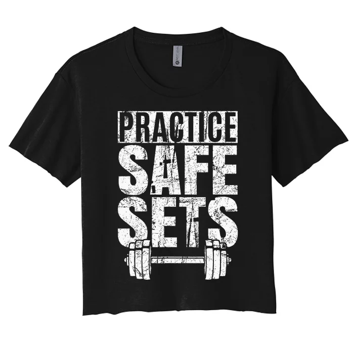 Funny Practice Safe Sets Weight Lifting Women's Crop Top Tee